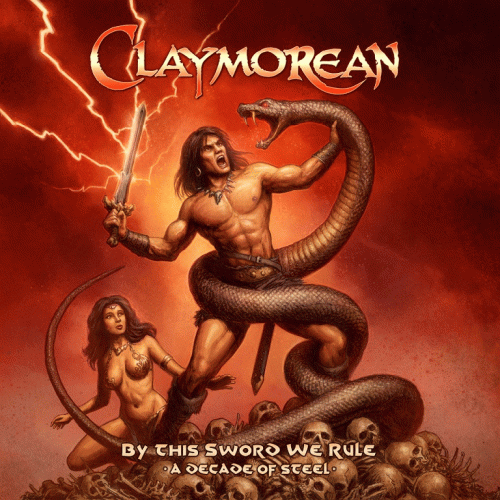 Claymorean : By This Sword We Rule : A Decade of Steel